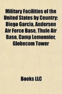 Military Facilities Of The United States di Books Llc edito da Books LLC, Wiki Series