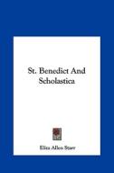 St. Benedict and Scholastica di Eliza Allen Starr edito da Kessinger Publishing