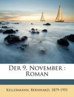 Der 9. November : Roman di Kellerman 1879-1951 edito da Nabu Press