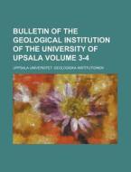 Bulletin of the Geological Institution of the University of Upsala Volume 3-4 di Uppsala Institutionen edito da Rarebooksclub.com