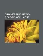 Engineering News-Record Volume 19 di Books Group, Anonymous edito da Rarebooksclub.com