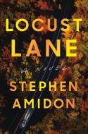 Locust Lane di Stephen Amidon edito da Celadon Books