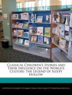Classical Children's Stories and Their Influence on the World's Culture: The Legend of Sleepy Hollow di Elizabeth Dummel edito da WEBSTER S DIGITAL SERV S