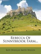 Rebecca of Sunnybrook Farm... edito da Nabu Press