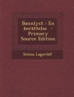 Bannlyst: En Berattelse di Selma Lagerlof edito da Nabu Press