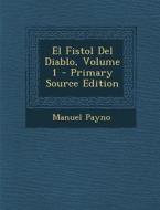 El Fistol del Diablo, Volume 1 di Manuel Payno edito da Nabu Press