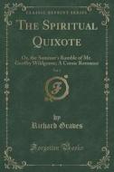 The Spiritual Quixote, Vol. 1 di Richard Graves edito da Forgotten Books