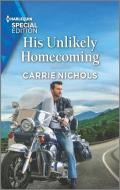 His Unlikely Homecoming di Carrie Nichols edito da HARLEQUIN SPECIAL EDITION