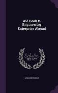 Aid Book To Engineering Enterprise Abroad di Ewing Matheson edito da Palala Press