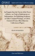 An Enquiry Into The Extent Of The Power di FRANCIS MASERES edito da Lightning Source Uk Ltd