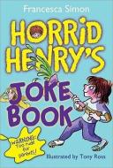 Horrid Henry's Joke Book di Francesca Simon edito da SOURCEBOOKS INC