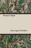 Thomas Carlyle di Mary Agnes Hamilton edito da Pomona Press