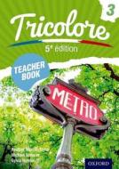 Tricolore Teacher Book 3 di Heather Mascie-Taylor edito da OUP Oxford