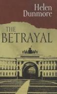 The Betrayal di Helen Dunmore edito da Thorndike Press