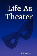 Life as Theater di Gail Ylitalo edito da Lulu.com