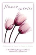 Flower Spirits: Radiographs of Nature edito da Sellers Publishing