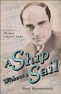 A Ship Without a Sail: The Life of Lorenz Hart di Gary Marmorstein edito da Simon & Schuster