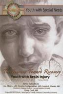 The Journey Toward Recovery: Youth with Brain Injury di Joan Esherick edito da Mason Crest Publishers