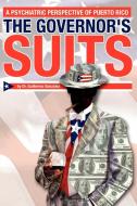 The Governor's Suits di Guillermo Gonzalez edito da Xlibris