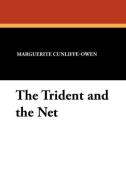 The Trident and the Net di Marguerite Cunliffe-Owen edito da Wildside Press