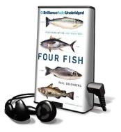 Four Fish: The Future of the Last Wild Food [With Earbuds] di Paul Greenberg edito da Findaway World