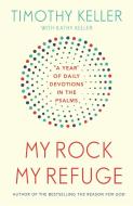 My Rock; My Refuge di Timothy Keller edito da Hodder & Stoughton