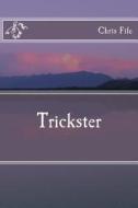 Trickster di Chris Fife edito da Createspace