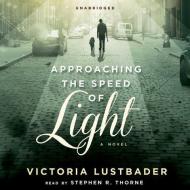 Approaching the Speed of Light di Victoria Lustbader edito da Audiogo