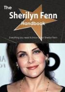 The Sherilyn Fenn Handbook - Everything You Need To Know About Sherilyn Fenn di Emily Smith edito da Tebbo