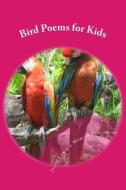 Bird Poems for Kids di Jason Lewis, Worlds Shop edito da Createspace