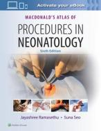 MacDonald's Atlas of Procedures in Neonatology di Jayashree Ramasethu edito da Lippincott Williams&Wilki