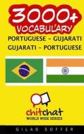 3000+ Portuguese - Gujarati Gujarati - Portuguese Vocabulary di Gilad Soffer edito da Createspace