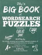 Olly's Big Book of Wordsearch Puzzles: Volume 1 di MR Oliver Chapman edito da Createspace