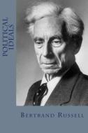 Political Ideals di Bertrand Russell edito da Createspace