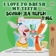 I Love to Brush My Teeth (English Serbian Bilingual Book -Cyrillic) di Shelley Admont, Kidkiddos Books edito da KidKiddos Books Ltd.