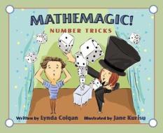 Mathemagic!: Number Tricks di Lynda Colgan edito da KIDS CAN PR
