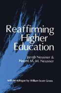 Reaffirming Higher Education di Jacob (Research Professor of Religion and Theology Neusner, Neusner edito da Taylor & Francis Inc