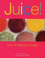 Juice! di Pippa Cuthbert, Lindsay Cameron Wilson edito da Good Books