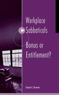 Workplace Sabbaticals -- Bonus or Entitlement? di Daniel C. Kramer, Unknown edito da Quorum Books