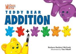 Teddy Bear Addition di Barbara Barbieri McGrath edito da Charlesbridge Publishing,U.S.