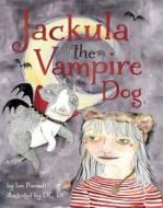Jackula the Vampire Dog di Ian Punnett edito da Beaver's Pond Press