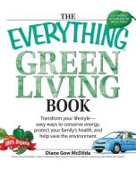 The Everything Green Living Book di Diane Gow McDilda edito da Adams Media