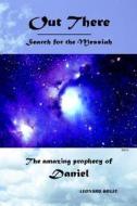 Out There Search for the Messiah di Leonard Holst edito da Xlibris Corporation