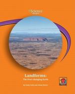Landforms: The Ever-Changing Earth di Emily Sohn, Adam Harter edito da Norwood House Press