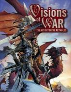 Visions Of War: The Art Of Wayne Reynolds di Wayne Reynolds edito da Paizo Publishing, Llc