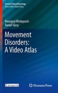 Movement Disorders: A Video Atlas di Roongroj Bhidayasiri, Daniel Tarsy edito da SPRINGER PG