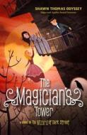 The Magician's Tower: A Sequel to the Wizard of Dark Street di Shawn Thomas Odyssey edito da Egmont USA