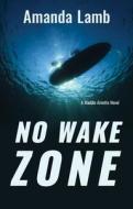 No Wake Zone di Amanda Lamb edito da Light Messages Publishing