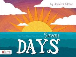 Seven Days di Jennifer Moore edito da Tate Publishing & Enterprises