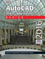 AutoCAD and Its Applications Basics 2016 di Terence M. Shumaker, David A. Madsen edito da Goodheart-Wilcox Publisher